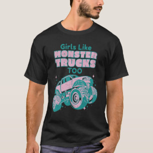 Girls Like Monster Trucks Too Pink Monster Truck T-Shirt