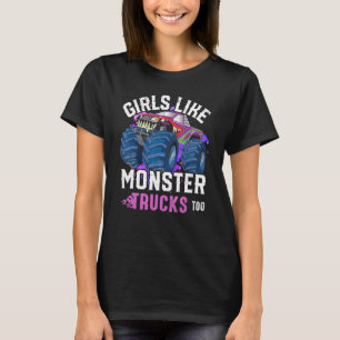 Girls Like Monster Trucks Too Young Women Monster  T-Shirt