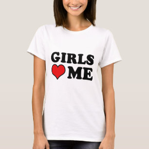 Girls Love me T-shirt