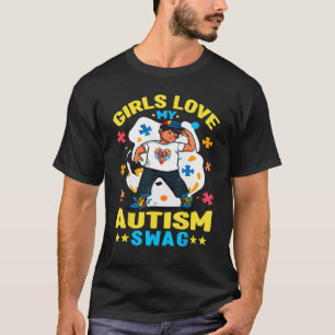 Girls Love My Autism Swag Autistic Boy Awareness T-Shirt