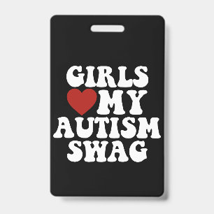 Girls Love My Autism Swag Funny Autistic Boy Gifts Badge