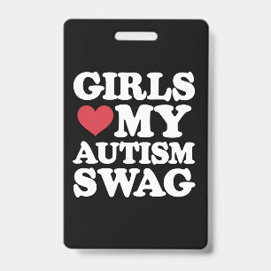 Girls Love My Autism Swag Funny Awareness Badge