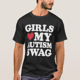 Girls Love My Autism Swag Funny Awareness T-Shirt