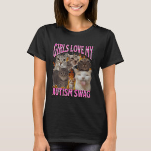 Girls Love My Autism Swag Funny Cat Meme Bootleg G T-Shirt