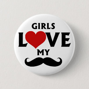 Girls Love My Moustache 2 Inch Round Button