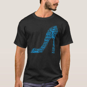 Girls Love Shoes Women Stiletto High Heels Shoe Fu T-Shirt