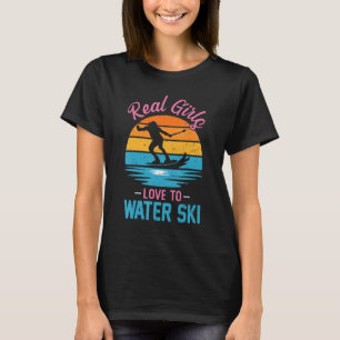 Girls Love To Water Ski Water Skiier Water Skiing T-Shirt