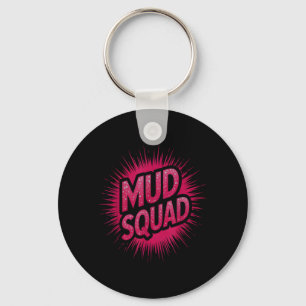 Girls MUD Squad Muddy Run Buddies Dirt Dont Hurt Keychain