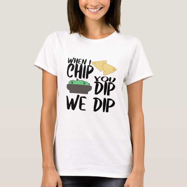 Girls Night Out Funny Chips and Dip Shirt (Front)