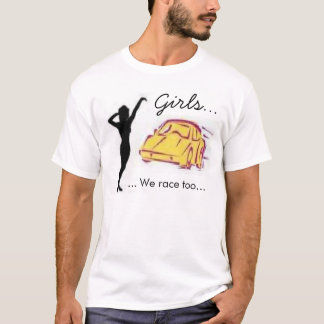 Girls Race too T-Shirt