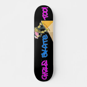 Girls Skate Too! Skateboard
