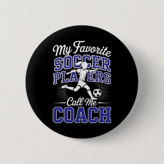Girls Soccer Coach My Favourite Soccer Players Sch 2 Inch Round Button