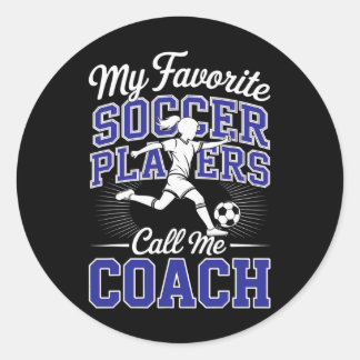 Girls Soccer Coach My Favourite Soccer Players Sch Classic Round Sticker