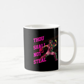 Girls Softll Catcher Thou Shall Not Steal Fastpitc Coffee Mug