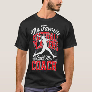 Girls Softll Coach My Favorite Softll Players Red  T-Shirt