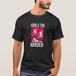 Girls Tri Harder Triathlete Running Biking Swimmin T-Shirt