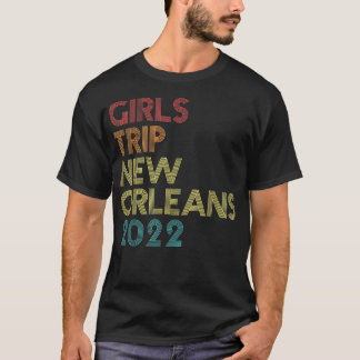 Girls Trip 2022 New Orleans Vacation Matching Vint T-Shirt