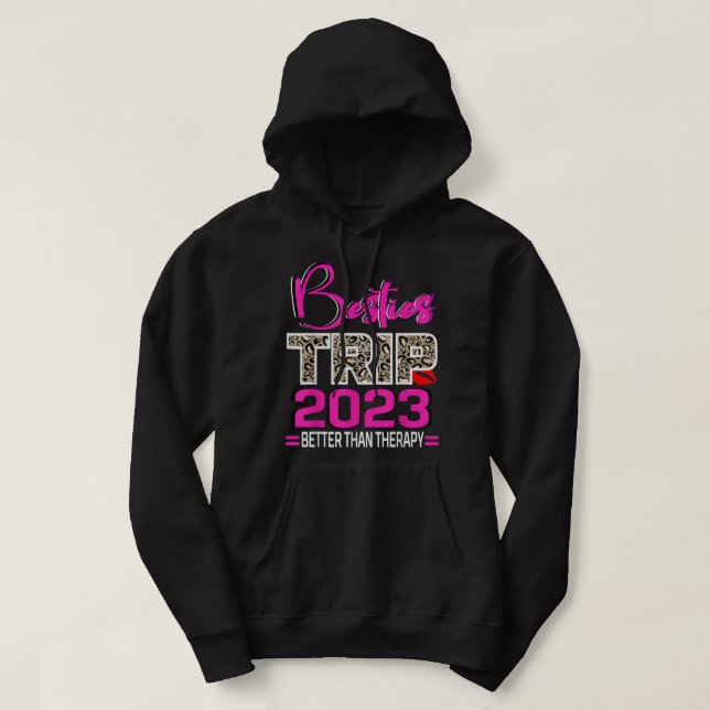 Girls Trip 2023 Better Than Therapy Of Besties Squ Hoodie (Design Front)