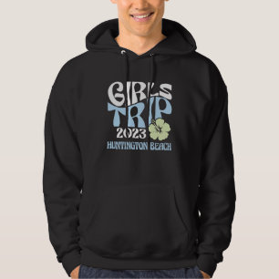 Girls Trip 2023 Huntington Beach Beach Destination Hoodie