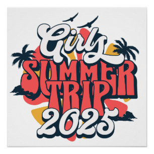 Girls Trip 2025 Summer Vacation Girls Weekend Poster