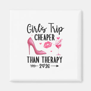 Girls Trip 2026 Cheaper Than A Therapy Girls Weeke Magnet