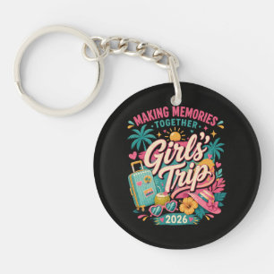 Girls Trip 2026 Making Memories Together Keychain