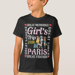 Girls Trip 2026 Paris Great Friends Vacation Trave T-Shirt