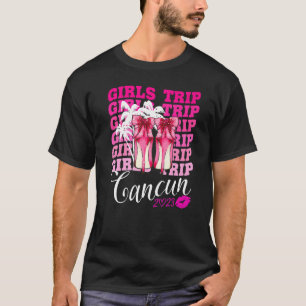 Girls Trip Cancun 2023 Vacation For Women Weekend T-Shirt