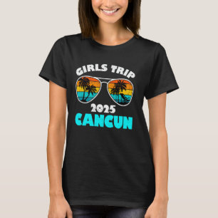 Girls Trip Cancun 2025 Shirts Womens Weekend Birth
