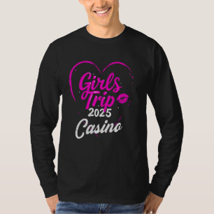 Girls Trip Casino 2025 Shirt Vacation Weekend Birt