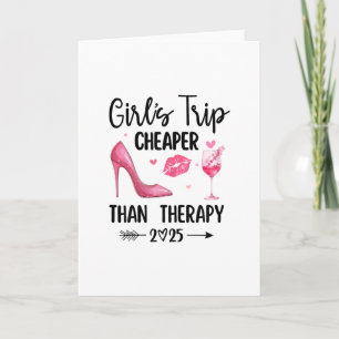 Girls Trip Cheaper Than A Therapy 2025 Girls Weeke Card