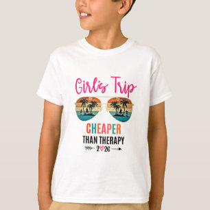 Girls Trip Cheaper Than A Therapy 2026 Summer Grou T-Shirt
