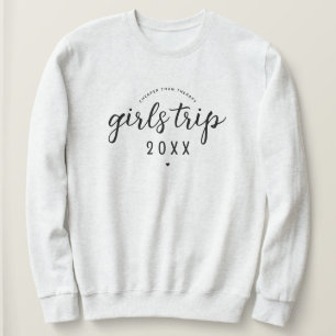 Girls Trip Cheaper Than Therapy Custom Vacation Sweatshirt