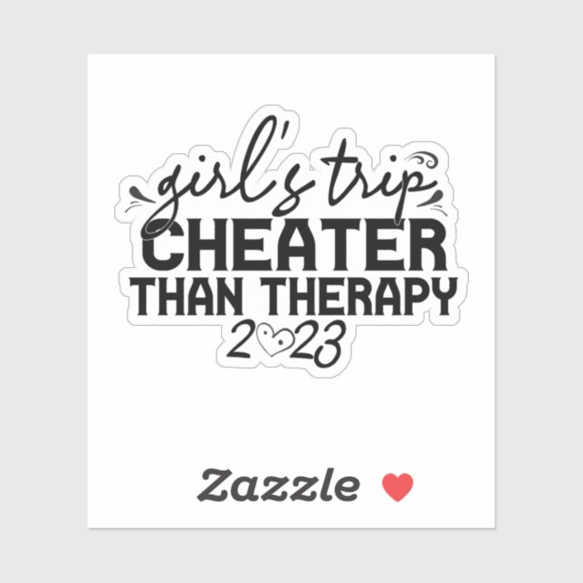 Girls Trip Cheaper Than Therapy Funny Vacation  (Sheet)