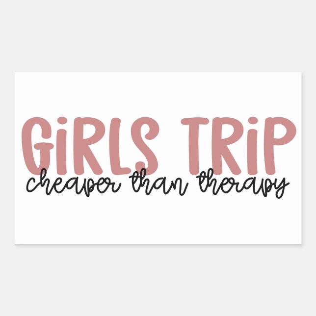 Girls Trip Cheaper than therapy Girls Vacation Sticker (Front)