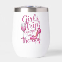 Girls Trip Cheaper Than Therapy Weekend Wine Party