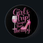 Girls Trip Cheaper Than Therapy Weekend Wine Party 3 Inch Round Button<br><div class="desc">Girls Trip Cheaper Than Therapy Weekend Wine Party</div>