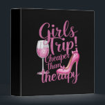 Girls Trip Cheaper Than Therapy Weekend Wine Party Binder<br><div class="desc">Girls Trip Cheaper Than Therapy Weekend Wine Party</div>