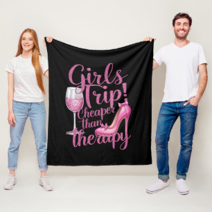 Girls Trip Cheaper Than Therapy Weekend Wine Party Fleece Blanket