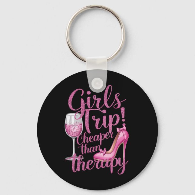 Girls Trip Cheaper Than Therapy Weekend Wine Party Keychain (Front)