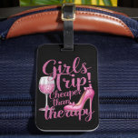 Girls Trip Cheaper Than Therapy Weekend Wine Party Luggage Tag<br><div class="desc">Girls Trip Cheaper Than Therapy Weekend Wine Party</div>
