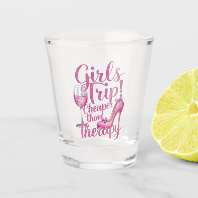 Girls Trip Cheaper Than Therapy Weekend Wine Party Shot Glass (Front)