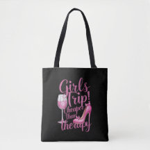 Girls Trip Cheaper Than Therapy Weekend Wine Party Tote Bag