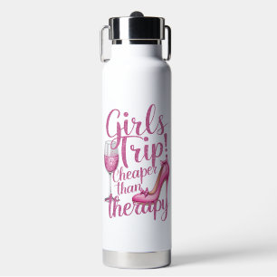 Girls Trip Cheaper Than Therapy Weekend Wine Party Water Bottle