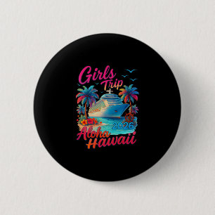 Girls Trip Cruise Aloha Hawaii 2026 Matching Famil 2 Inch Round Button