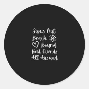 Girls Trip Cruise Vacation Suns Out Beach Bound Be Classic Round Sticker