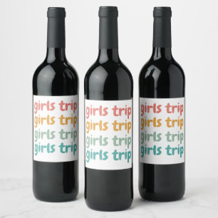 Girls Trip Cute Retro Girls Weekend Getaway Vacay Wine Label