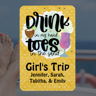 Girl's Trip Drink In Hand Toes In Sand Cruise Door Magnet