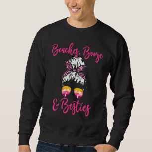 Girls Trip Girls Weekend Friends Beaches Booze & B Sweatshirt