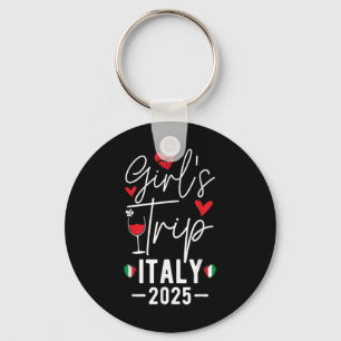 Girls Trip Italy 2025 Women's Weekend Girls Tr Keychain